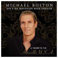 Michael Bolton - Ain't No Mountain High Enough - A Tribute To Hitsville U.S.A.