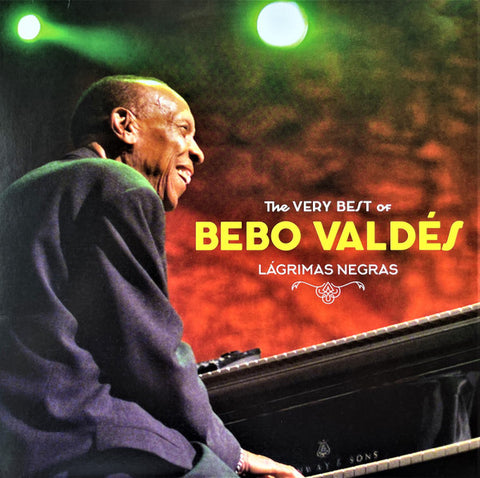Bebo Valdés - The Very Best Of Bebo Valdés-  Lagrimas Negras