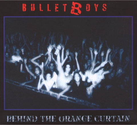 Bullet Boys -  Behind The Orange Curtain