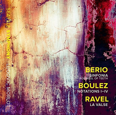 Berio, Roomful Of Teeth, Boulez, Ravel, Seattle Symphony Orchestra, Ludovic Morlot - Sinfonia / Notations I-IV / La Valse