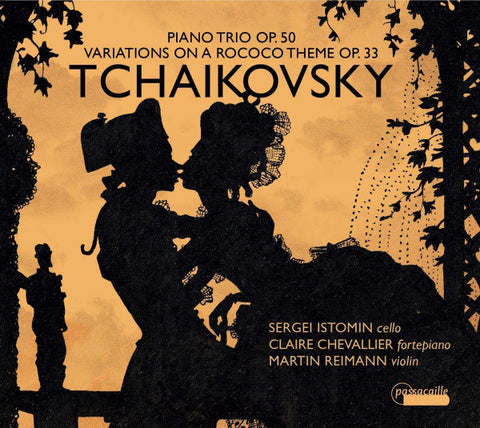 Tchaikovsky, Sergei Istomin, Claire Chevallier, Martin Reimann - Piano Trio, Op. 50; Variations On A Rococo Theme, Op. 33
