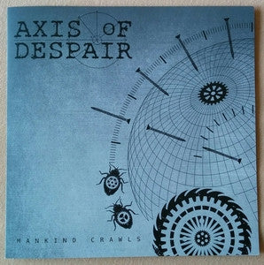 Axis Of Despair - Mankind Crawls