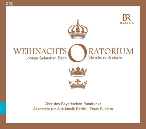 Bach, Chor Des Bayerischen Rundfunks, Akademie Für Alte Musik Berlin, Peter Dijkstra - Weihnachtsoratorium