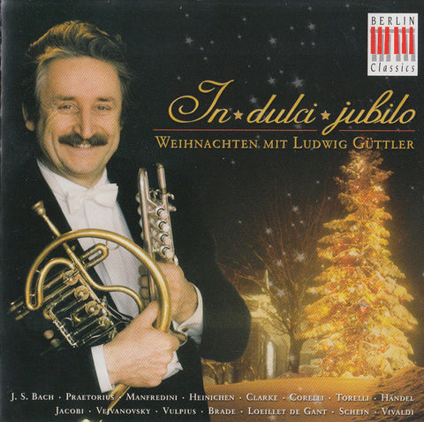 Ludwig Güttler - In Dulci Jubilo - Weihnachten Mit Ludwig Güttler