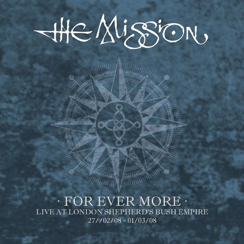 The Mission - For Ever More - Live at London Shepherd's Bush Empire 27/02/08-01/03/08