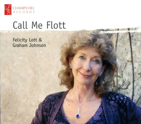 Felicity Lott & Graham Johnson - Call Me Flott