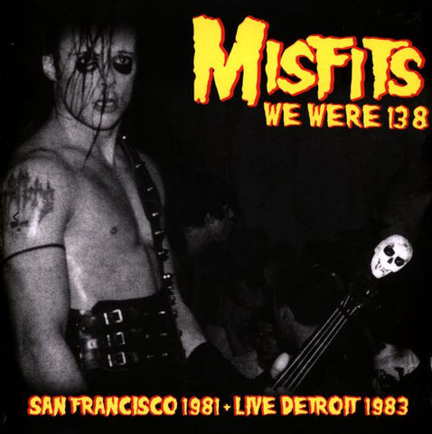 Misfits - We Were 138 (San Francisco 1981 + Live Detroit 1983)
