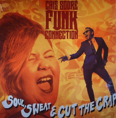 Cais Do Sodré Funk Connection - Soul, Sweat & Cut The Crap