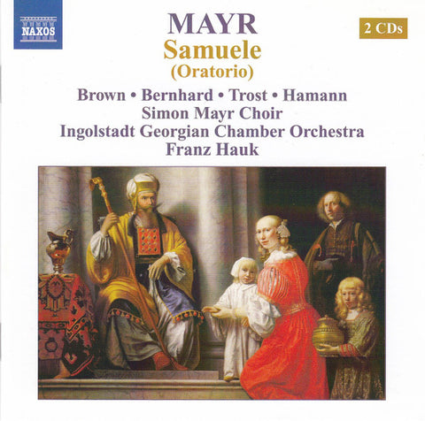Mayr, Ingolstadt Georgian Chamber Orchestra, Franz Hauk, Simon Mayr Choir - Samuele (Oratorio)