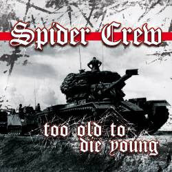 Spider Crew - Too Old To Die Young