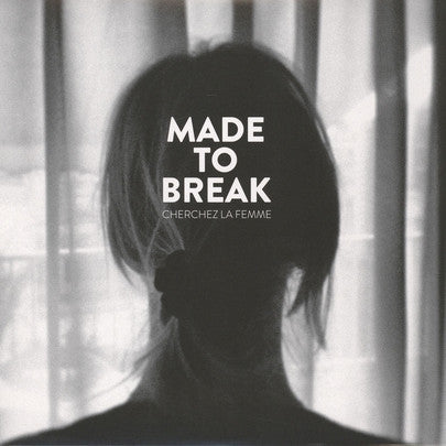 Made To Break, - Cherchez La Femme