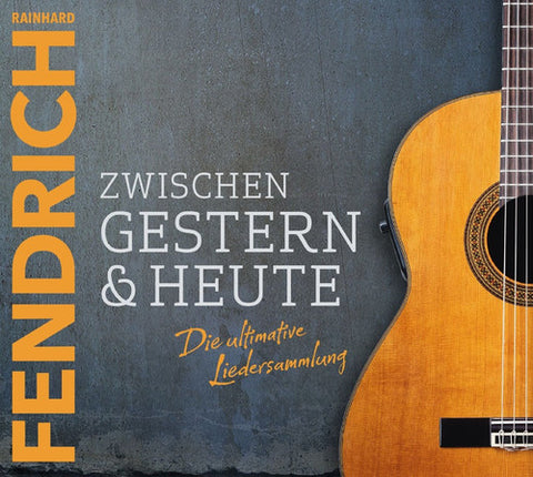 Rainhard Fendrich - Zwischen Gestern & Heute - Die ultimative Liedersammlung