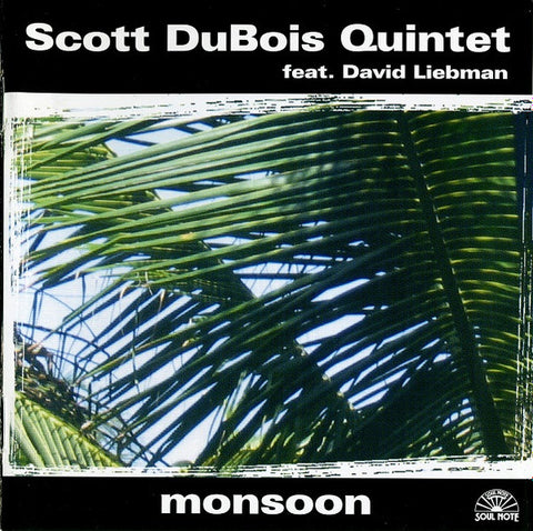 Scott DuBois Quintet Feat. David Liebman - Monsoon