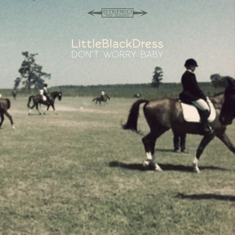 Little Black Dress - Don't Worry Baby