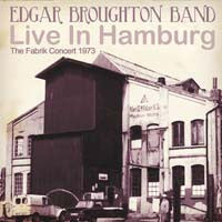 The Edgar Broughton Band - Live In Hamburg-The Fabrik Concert 1973