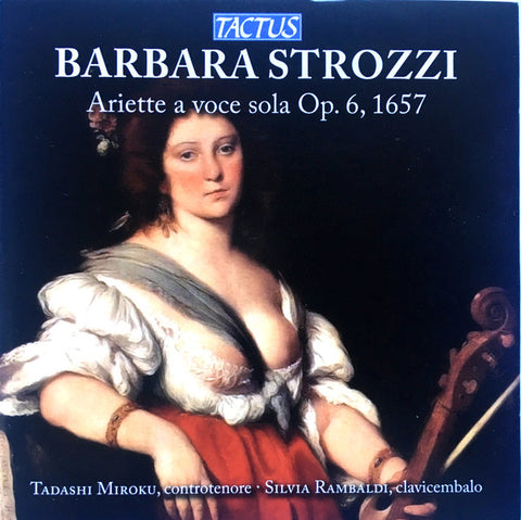 Barbara Strozzi, Tadashi Miroku, Silvia Rambaldi - Ariette A Voce Sola Op. 6, 1657