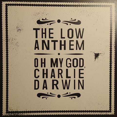 The Low Anthem - Oh My God, Charlie Darwin (10th Anniversary Edition)