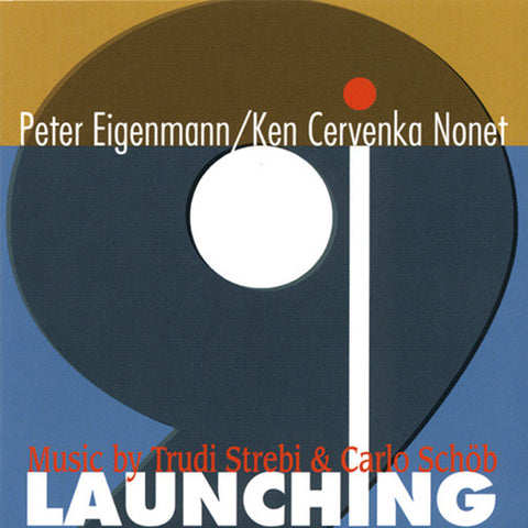 Peter Eigenmann / Ken Cervenka Nonet - Launching