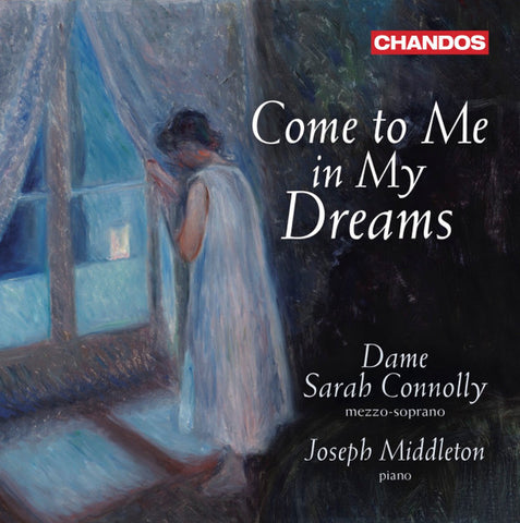 Dame Sarah Connolly, Joseph Middleton - Come To Me In My Dreams