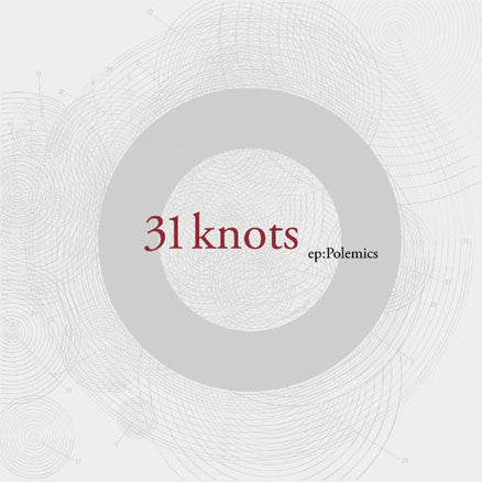 31 Knots - EP: Polemics