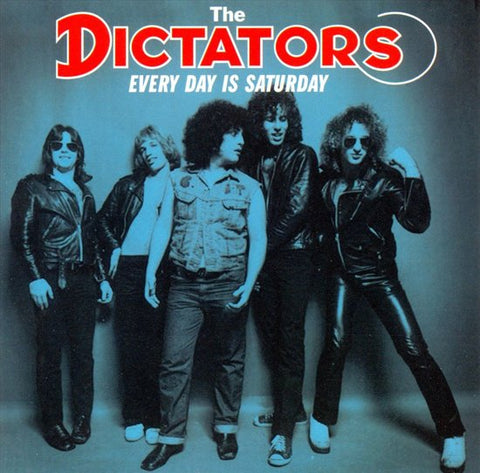 The Dictators - Every Day Is Saturday