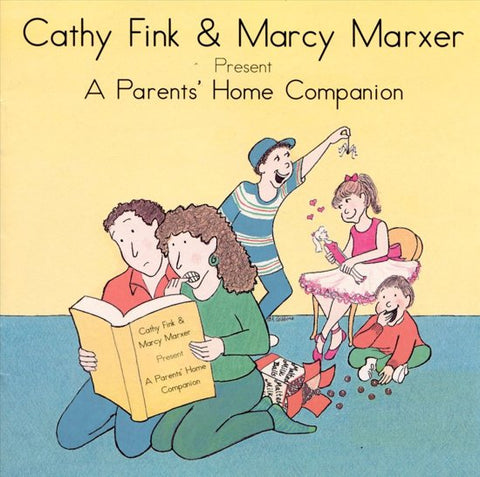 Cathy Fink & Marcy Marxer - A Parents' Home Companion