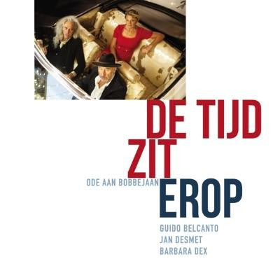Guido Belcanto, Jan De Smet, Barbara Dex - De Tijd Zit Erop - Ode Aan Bobbejaan