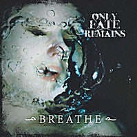 Only Fate Remains - Breathe