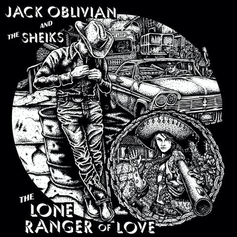 Jack Oblivian & The Sheiks - The Lone Ranger Of Love