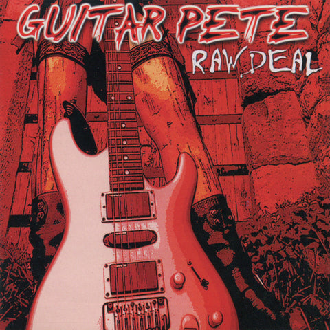 Guitar Pete - Raw Deal