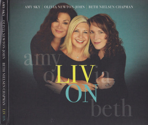 Amy Sky | Olivia Newton-John | Beth Nielsen Chapman - Liv On