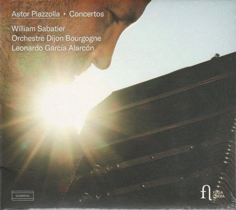 Astor Piazzolla, William Sabatier, Orchestre Dijon Bourgogne, Leonardo Garcia Alarcón - Concertos