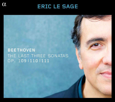 Beethoven - Eric Le Sage - The Last Three Sonatas Op. 109 | 110 | 111