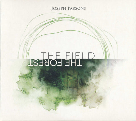 Joseph Parsons - The Field The Forest