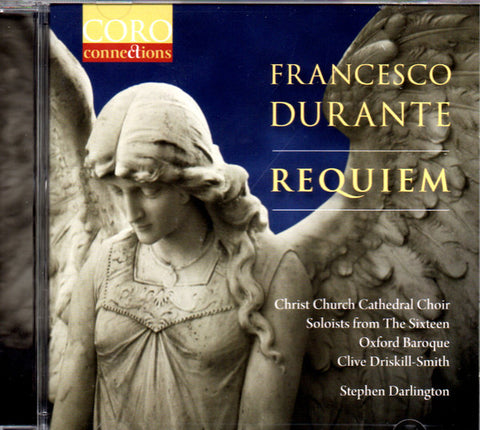 Francesco Durante - Christ Church Cathedral Choir, Soloists Of The Sixteen, Oxford Baroque, Clive Driskill-Smith, Stephen Darlington - Requiem