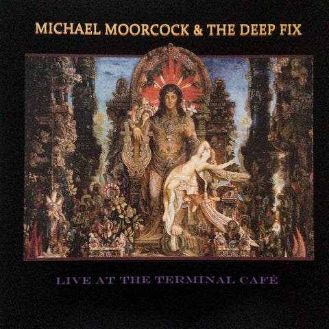 Michael Moorcock & The Deep Fix - Live At The Terminal Café