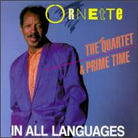 Ornette, The Original Quartet & Prime Time - In All Languages