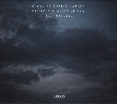 Georg Friedrich Händel - Lisa Smirnova - Die Acht Großen Suiten