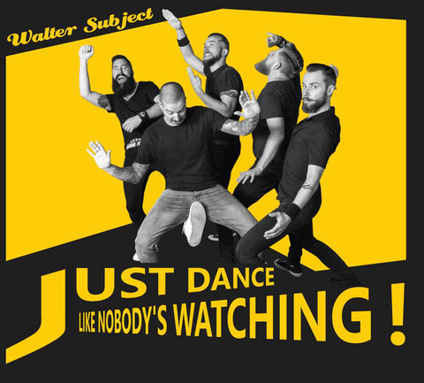 Walter Subject - Just Dance Like Nobody's Watching!