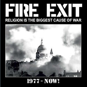 Fire Exit - Religion Is The Biggest Cause Of War (The Best Of Fire Exit So Far 1977 - Now)