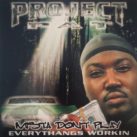 Project Pat - Mista Don't Play (Everythangs Workin)