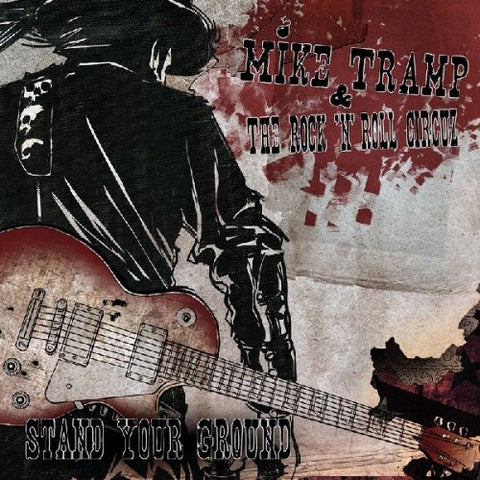 Mike Tramp & The Rock 'N' Roll Circuz - Stand Your Ground