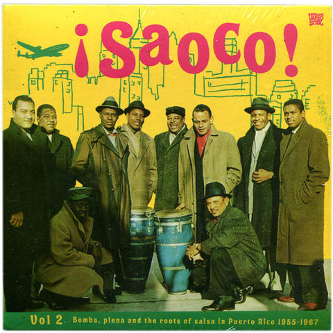 Various, - ¡Saoco! Vol 2 - Bomba, Plena And The Roots Of Salsa In Puerto Rico 1955-1967