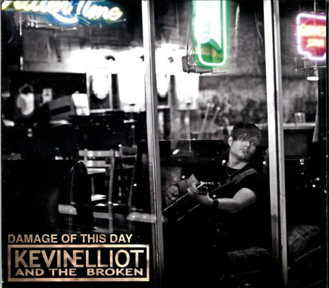 Kevin Elliot And The Broken - Damage Of This Day