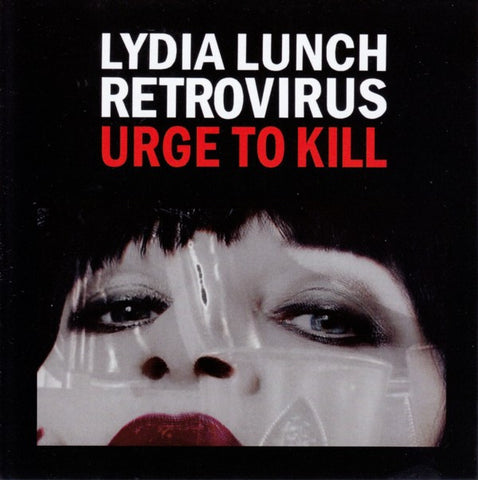 Lydia Lunch Retrovirus - Urge To Kill