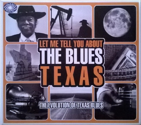 Various - Let Me Tell You About The Blues: Texas - The Evolution Of Texas Blues