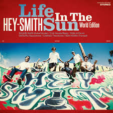 Hey-Smith - Life In The Sun (World Edition)