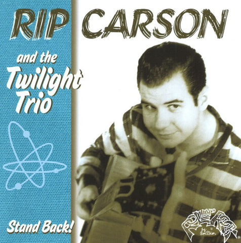 Rip Carson And The Twilight Trio - Stand Back!