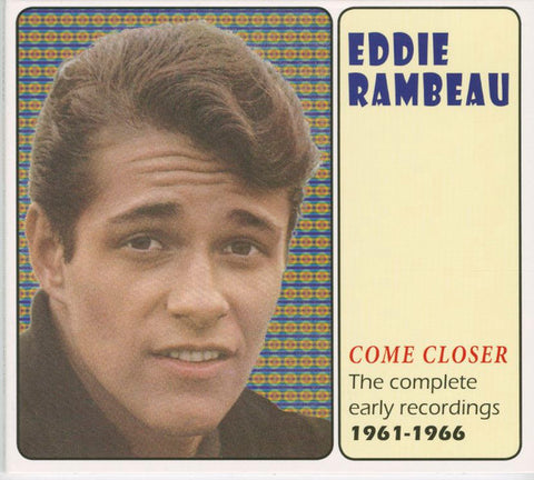 Eddie Rambeau - Come Closer The Complete Early Recordings 1961-1966