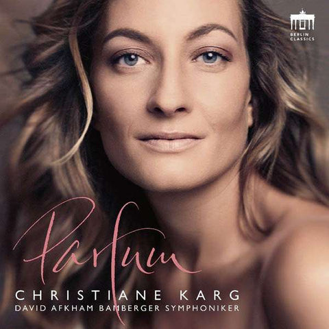 Christiane Karg, David Afkham, Bamberger Symphoniker - Parfum